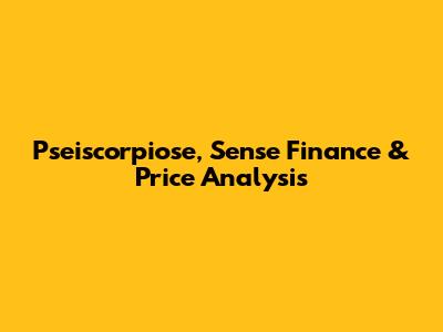 Pseiscorpiose, Sense Finance & Price Analysis
